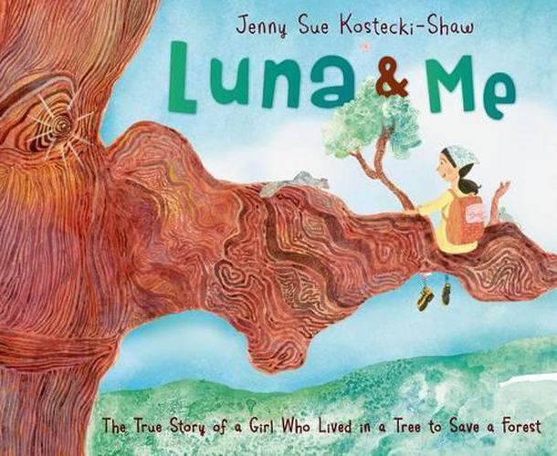 Cover image for Luna & Me: The True Story of a Girl Who Lived in a Tree to Save a Forest