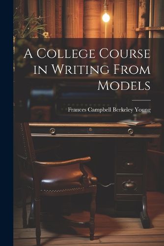 Cover image for A College Course in Writing From Models