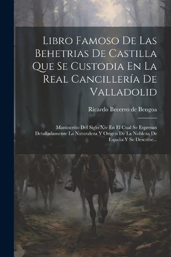 Cover image for Libro Famoso De Las Behetrias De Castilla Que Se Custodia En La Real Cancilleria De Valladolid