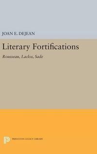 Cover image for Literary Fortifications: Rousseau, Laclos, Sade