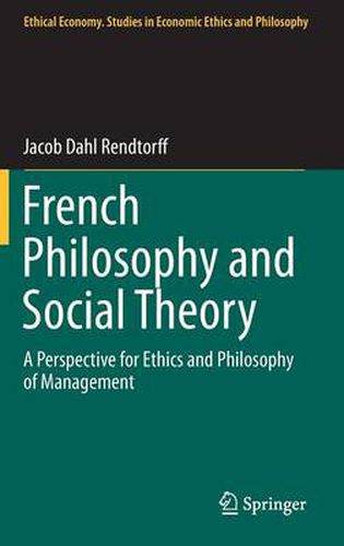 Cover image for French Philosophy and Social Theory: A Perspective for Ethics and Philosophy of Management