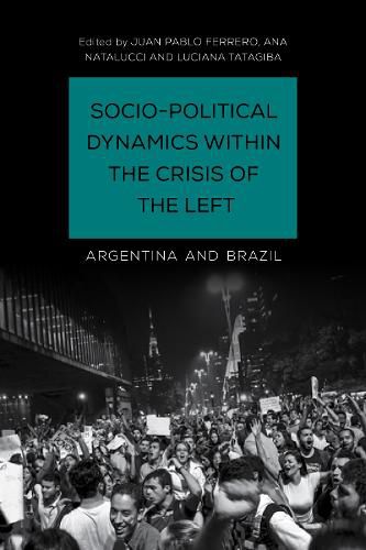 Cover image for Socio-Political Dynamics within the Crisis of the Left: Argentina and Brazil