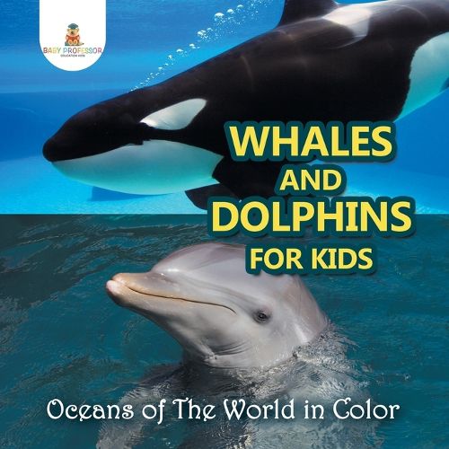 Cover image for Whales and Dolphins for Kids: Oceans of The World in Color