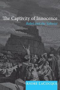 Cover image for The Captivity of Innocence: Babel and the Yahwist