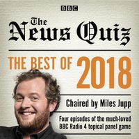 Cover image for The News Quiz: Best of 2018: The topical BBC Radio 4 comedy panel show