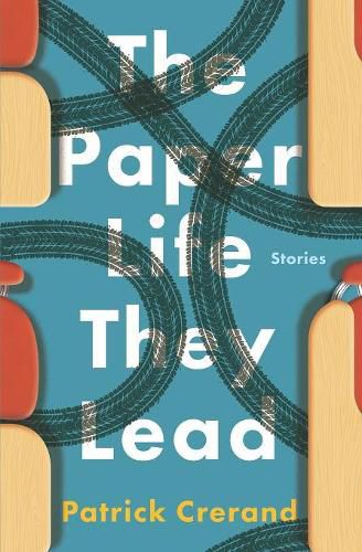 Cover image for The Paper Life They Lead: Stories