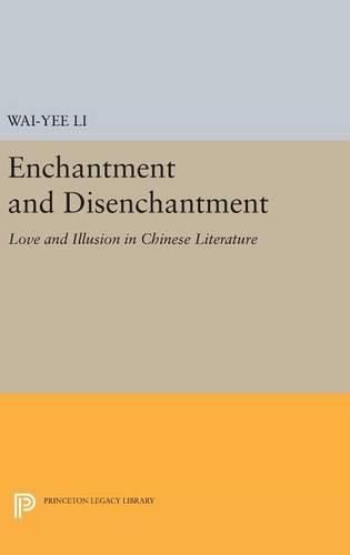 Cover image for Enchantment and Disenchantment: Love and Illusion in Chinese Literature