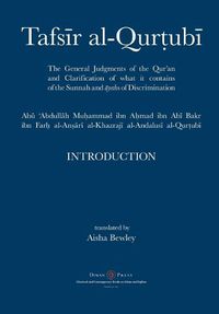 Cover image for Tafsir al-Qurtubi - Introduction: The General Judgments of the Qur'an and Clarification of what it contains of the Sunnah and &#256;yahs of Discrimination