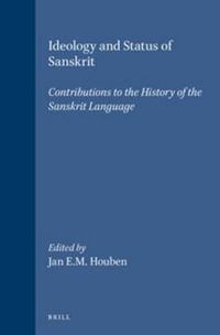 Cover image for Ideology and Status of Sanskrit: Contributions to the History of the Sanskrit Language