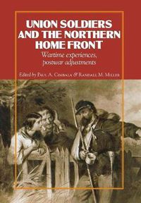 Cover image for Union Soldiers and the Northern Home Front: Wartime Experiences, Postwar Adjustments