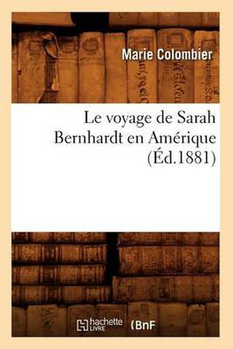 Le Voyage de Sarah Bernhardt En Amerique (Ed.1881)