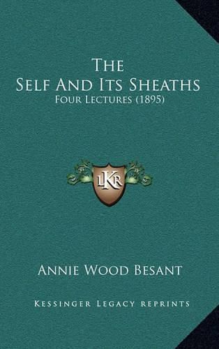 Cover image for The Self and Its Sheaths: Four Lectures (1895)