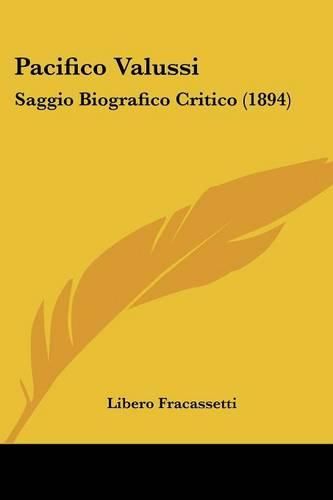 Cover image for Pacifico Valussi: Saggio Biografico Critico (1894)