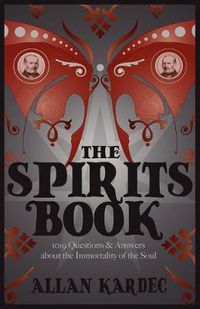 Cover image for The Spirits Books: 1019 Questions & Answers About the Immortality of the Soul