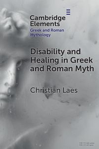 Cover image for Disability and Healing in Greek and Roman Myth
