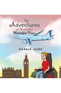 Cover image for The Adventures of TJ and His Wheelable Chair