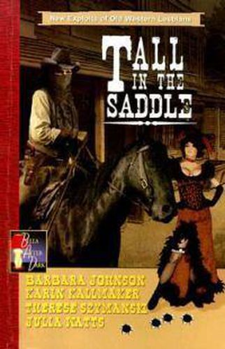 Cover image for Tall in the Saddle: New Exploits of Wild West Lesbians