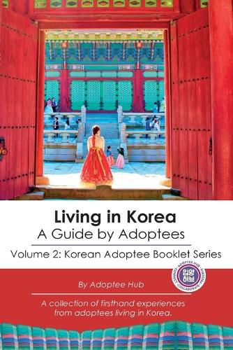 Cover image for Living in Korea: A Guide By Adoptees