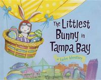 Cover image for The Littlest Bunny in Tampa Bay: An Easter Adventure