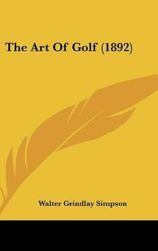 Cover image for The Art of Golf (1892)