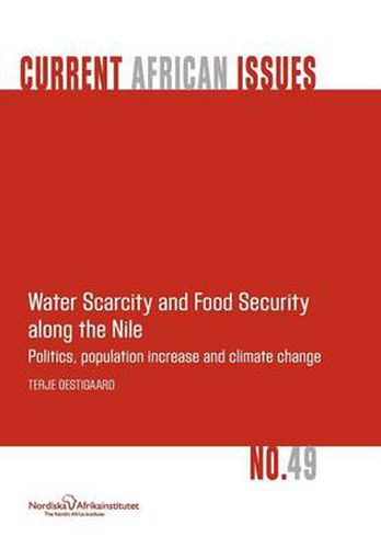 Cover image for Water Scarcity and Food Security Along the Nile: Politics, Population Increase and Climate Change
