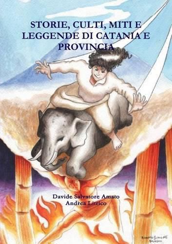 Cover image for Storie, Culti, Miti E Leggende Di Catania E Provincia