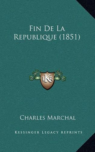 Cover image for Fin de La Republique (1851)