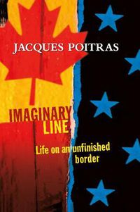 Cover image for Imaginary Line: Life on an Unfinished Border