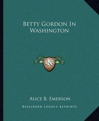 Cover image for Betty Gordon in Washington