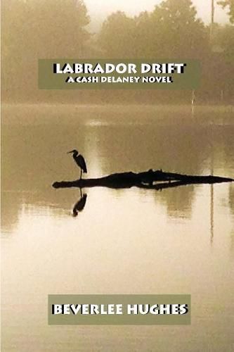 Cover image for Labrador Drift: A Cash Delaney Novel