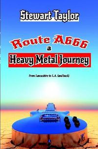 Cover image for Route A666 - A Heavy Metal Journey