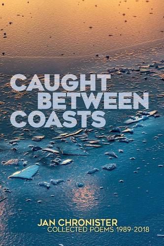 Cover image for Caught between Coasts: Collected Poems 1989-2018
