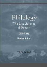 Cover image for Philology - The Live Science of Speech - Books 3 & 4