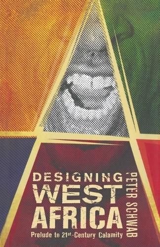 Cover image for Designing West Africa: Prelude to 21st Century Calamity