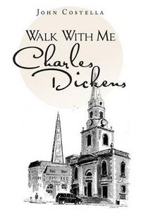 Cover image for Walk with Me Charles Dickens