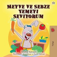 Cover image for I Love to Eat Fruits and Vegetables (Turkish Book for Kids)