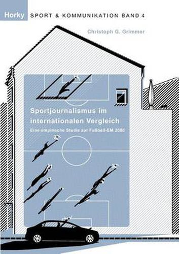 Cover image for Sportjournalismus im internationalen Vergleich: eine empirische Studie zur Fussball-EM 2008