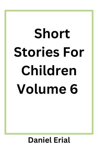 Cover image for Short Stories For Children Volume 6