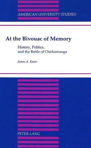 Cover image for At the Bivouac of Memory: History, Politics, and the Battle of Chickamauga