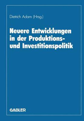 Neuere Entwicklungen in der Produktions- und Investitionspolitik