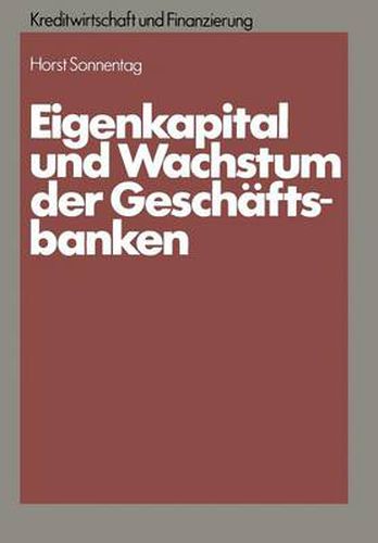 Cover image for Eigenkapital Und Wachstum Der Kreditinstitute: Eine Theoretische Und Empirische Analyse Unter Berucksichtigung Des Neuen Koerperschaftsteuerrechts Und Aufsichtsrechtlicher Anforderungen