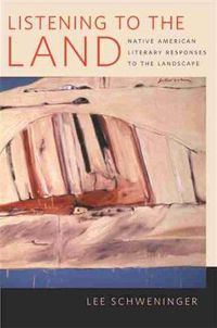 Cover image for Listening to the Land: Native American Literary Responses to the Landscape