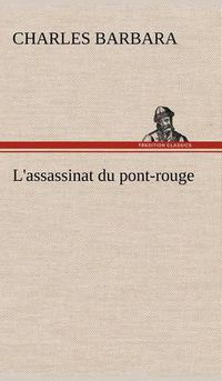 Cover image for L'assassinat du pont-rouge