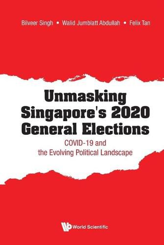 Cover image for Unmasking Singapore's 2020 General Elections: Covid-19 And The Evolving Political Landscape