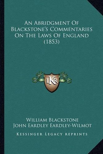 An Abridgment of Blackstone's Commentaries on the Laws of England (1853)