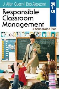 Cover image for Responsible Classroom Management, Grades K-5: A Schoolwide Plan