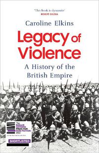 Cover image for Legacy of Violence: A History of the British Empire