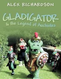 Cover image for Gladigator & the Legend of Auchinlea