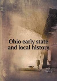 Cover image for Ohio early state and local history