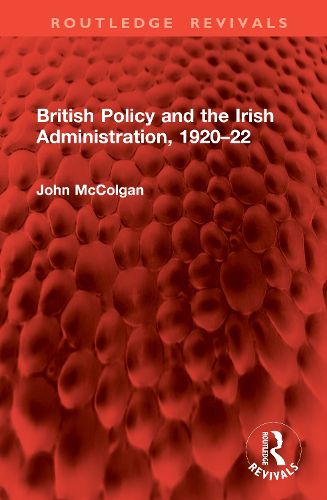 Cover image for British Policy and the Irish Administration, 1920-22